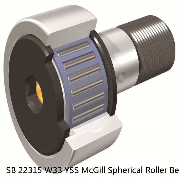 SB 22315 W33 YSS McGill Spherical Roller Bearings