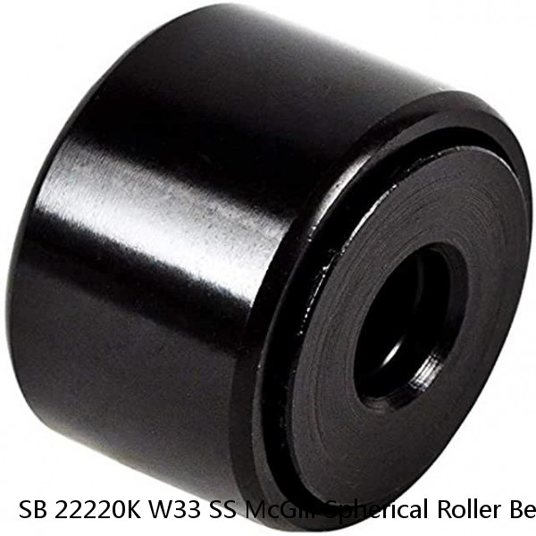 SB 22220K W33 SS McGill Spherical Roller Bearings