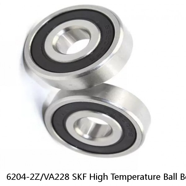 6204-2Z/VA228 SKF High Temperature Ball Bearings