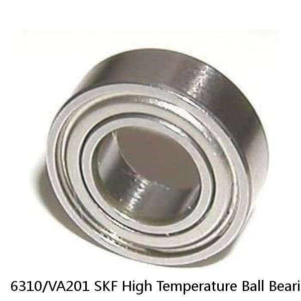 6310/VA201 SKF High Temperature Ball Bearings